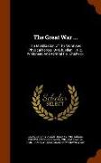 The Great War ...: The Mobilization Of The Moral And Physical Forces, By G.h. Allen ... H.c. Whitehead And Admiral F.e. Chadwick