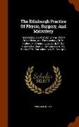 The Edinburgh Practice of Physic, Surgery, and Midwifery: Preceded by an Abstract of the Theory of Medicine, and the Nosology of Dr. Cullen: And Inclu