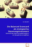 Die Balanced Scorecard als strategischesSteuerungsinstrument