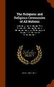 The Religions and Religious Ceremonies of All Nations: Accurately, Impartially, and Fully Described, Including Christians, Mohammedans, Jews, Brahmins