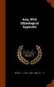 Asia, With Ethnological Appendix