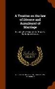 A Treatise on the law of Divorce and Annulment of Marriage: Including the Adjustment of Property Rights Upon Divorce