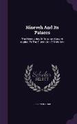 Nineveh and Its Palaces: The Discoveries of Botta and Layard Applied to the Elucidation of Holy Writ