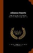 Arkansas Reports: Cases Determined In The Supreme Court Of The State Of Arkansas At The