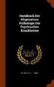 Handbuch Der Allgemeinen Pathologie Der Psychischen Krankheiten