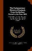 The Parliamentary History of England, From the Earliest Period to the Year 1803: From Which Last-Mentioned Epoch It Is Continued Downwards in the Work