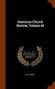 American Church Review, Volume 41