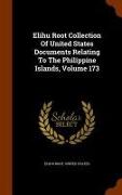 Elihu Root Collection Of United States Documents Relating To The Philippine Islands, Volume 173