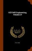 Oil Field Engineering, Volume 17