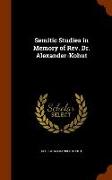 Semitic Studies in Memory of REV. Dr. Alexander-Kohut