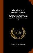 The History of Modern Europe: With a View of the Progress of Society From the Rise of the Modern Kingdoms to the Peace of Paris, in 1763, Volume 3