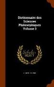 Dictionnaire Des Sciences Philosophiques Volume 3
