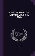 Essays and Belles Letters Vols. Vol Two