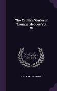 The English Works of Thomas Hobbes Vol VI