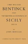 Lord William Bentinck and the British Occupation of Sicily 1811 1814