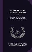 Voyage de Jaqves Cartier av Canada en 1534: Nouvelle Édition, Publiée D'après L'édition de 1598 et D'après Ramusio