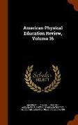 American Physical Education Review, Volume 16