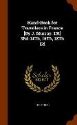 Hand-Book for Travellers in France [By J. Murray. 1St] 3Rd-14Th, 16Th, 18Th Ed
