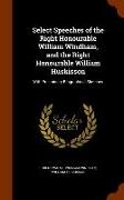 Select Speeches of the Right Honourable William Windham, and the Right Honourable William Huskisson: With Preliminary Biographical Sketches