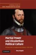 Martial Power and Elizabethan Political Culture