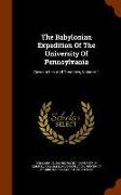 The Babylonian Expedition Of The University Of Pennsylvania: Researches And Treatises, Volume 1