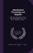 Introductory Physiology and Hygiene: A Series of Lessons in Four Parts, Designed for Use in the First Four Forms of the Public Schools