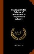 Readings On the Relation of Government to Property and Industry