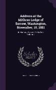 Address at the Mithras Lodge of Sorrow, Washington, November, 10, 1881: In Memory of James A. Garfield Volume 1