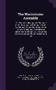 The Westminster Assembly: The Events Leading Up to It, Personnel of the Body, and Its Methods of Work. an Address Prepared by Order of East Hano