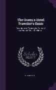 The Queen's Hotel Traveller's Guide: Descriptive of Toronto, Its Points of Interest and Public Buildings. --