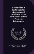 Fasti Ecclesiae Scoticanae, The Succession of Ministers in the Church of Scotland from the Reformation