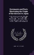 Documents and Facts Illustrating the Origin of the Mission to Japan: Authorized by Government of the United States, May 10th, 1851, And Which Finally