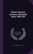 Herbert Spencer Lectures. Decennial Issue, 1905-1914