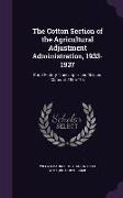 The Cotton Section of the Agricultural Adjustment Administration, 1933-1937: Koral History Transcript / And Related Material, 1966-196