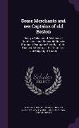 Some Merchants and Sea Captains of Old Boston: Being a Collection of Sketches of Notable Men and Mercantile Houses Prominent During the Early Half of