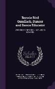 Bonnie Bird Gundlach, Dancer and Dance Educator: Oral History Transcript / 1994, July to Novembe