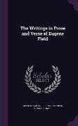 The Writings in Prose and Verse of Eugene Field