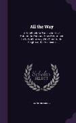 All the Way: A Handbook for Those Who Have Entered the Path and Have Determined to Walk All the Way with Christ to the Heights of t