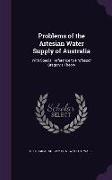 Problems of the Artesian Water Supply of Australia: With Special Reference to Professor Gregory's Theory