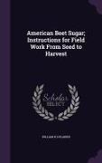 American Beet Sugar, Instructions for Field Work from Seed to Harvest