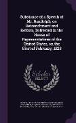 Substance of a Speech of Mr. Randolph, on Retrenchment and Reform, Delivered in the House of Representatives of the United States, on the First of Feb