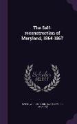 The Self-Reconstruction of Maryland, 1864-1867
