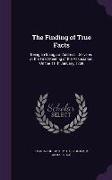 The Finding of True Facts: Being an Inaugural Address: Delivered at the First Meeting of the Association, on the 11th January, 1859