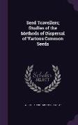 Seed Travellers, Studies of the Methods of Dispersal of Various Common Seeds