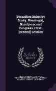 Securities Industry Study. Hearing[s], Ninety-Second Congress, First-[Second] Session