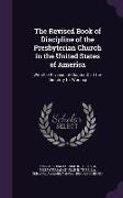 The Revised Book of Discipline of the Presbyterian Church in the United States of America: With the Revision of Chapter X. of the Directory for Worshi