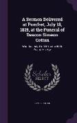 A Sermon Delivered at Pomfret, July 18, 1819, at the Funeral of Deacon Simeon Cotton: Who Died July 16, 1819, in the 80th Year of His Age