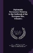 Diplomatic Documents Relating to the Outbreak of the European War, Volume 1