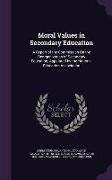 Moral Values in Secondary Education: A Report of the Commission on the Reorganization of Secondary Education, Appointed by the National Education Asso