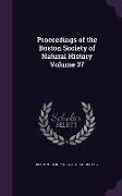 Proceedings of the Boston Society of Natural History Volume 37